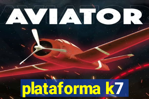 plataforma k7